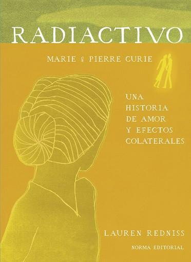 RADIACTIVO. UNA HISTORIA DE AMOR Y EFECTOS COLATERALES | 9788467934489 | LAUREN REDNISS | Llibres Parcir | Llibreria Parcir | Llibreria online de Manresa | Comprar llibres en català i castellà online