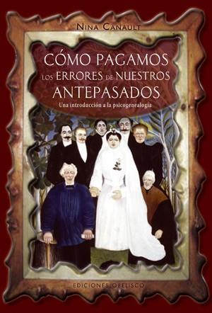 CÓMO PAGAMOS LOS ERRORES DE NUESTROS ANTEPASADOS | 9788497775953 | CANAULT, NINA | Llibres Parcir | Llibreria Parcir | Llibreria online de Manresa | Comprar llibres en català i castellà online