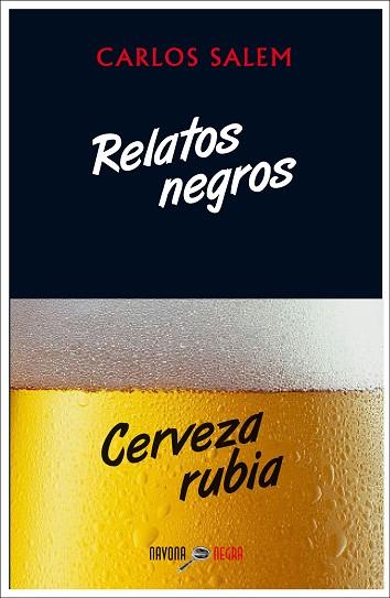 RELATOS NEGROS CERVEZA FRIA | 9788416259410 | SALEM CARLOS | Llibres Parcir | Librería Parcir | Librería online de Manresa | Comprar libros en catalán y castellano online