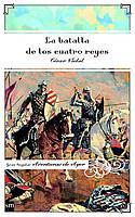 LA BATALLA DE LOS CUATRO REYES | 9788434887800 | VIDAL | Llibres Parcir | Librería Parcir | Librería online de Manresa | Comprar libros en catalán y castellano online
