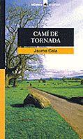 CAMI DE TORNADA | 9788424682460 | CELA | Llibres Parcir | Llibreria Parcir | Llibreria online de Manresa | Comprar llibres en català i castellà online