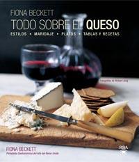 TODO SOBRE EL QUESO estilos maridaje platos tablas recetads | 9788492981175 | FIONA BECKETT | Llibres Parcir | Llibreria Parcir | Llibreria online de Manresa | Comprar llibres en català i castellà online