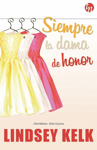 SIEMPRE LA DAMA DE HONOR | 9788468784779 | KELK LINDSEY | Llibres Parcir | Librería Parcir | Librería online de Manresa | Comprar libros en catalán y castellano online