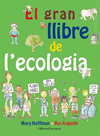 EL GRAN LLIBRE DE L' ECOLOGIA | 9788426141750 | HOFFMAN, MARY/ASQUITH, ROS | Llibres Parcir | Librería Parcir | Librería online de Manresa | Comprar libros en catalán y castellano online