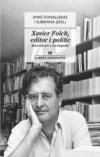 XAVIER FOLCH, EDITOR I POLÍTIC | 9788433918031 | AMAT, JORDI/FONALLERAS, JOSEP M./SUBIRANA, JAUME | Llibres Parcir | Llibreria Parcir | Llibreria online de Manresa | Comprar llibres en català i castellà online