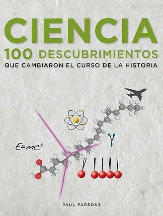 Ciencia. 100 descubrimientos que cambiaron el curso de la historia | 9788497859264 | Paul Parsons | Llibres Parcir | Llibreria Parcir | Llibreria online de Manresa | Comprar llibres en català i castellà online