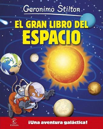 GERONIMO STILTON. EL GRAN LIBRO DEL ESPACIO | 9788467043549 | GERONIMO STILTON | Llibres Parcir | Llibreria Parcir | Llibreria online de Manresa | Comprar llibres en català i castellà online