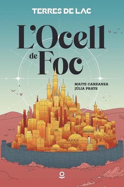L'OCELL DE FOC. TERRES DE LAC 1 | 9788411520720 | CARRANZA, MAITE / PRATS CARRANZA, JULIA | Llibres Parcir | Librería Parcir | Librería online de Manresa | Comprar libros en catalán y castellano online