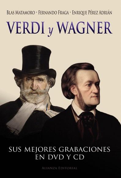 VERDI Y WAGNER | 9788420675893 | MATAMORO, BLAS/FRAGA, FERNANDO/PÉREZ ADRIÁN, ENRIQUE | Llibres Parcir | Llibreria Parcir | Llibreria online de Manresa | Comprar llibres en català i castellà online