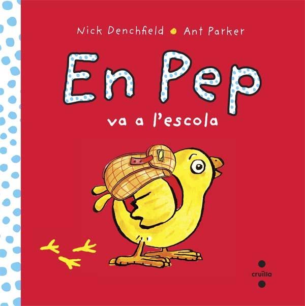 EN PEP VA A L'ESCOLA | 9788466138628 | DENCHFIELD, NICK | Llibres Parcir | Llibreria Parcir | Llibreria online de Manresa | Comprar llibres en català i castellà online