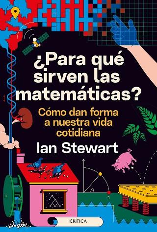¿PARA QUÉ SIRVEN LAS MATEMÁTICAS? | 9788491993889 | STEWART, IAN | Llibres Parcir | Librería Parcir | Librería online de Manresa | Comprar libros en catalán y castellano online