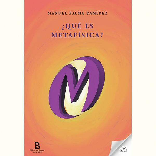 QUÉ ES METAFÍSICA ? | 9788412687187 | , MANUEL PALMA RAMÍREZ | Llibres Parcir | Llibreria Parcir | Llibreria online de Manresa | Comprar llibres en català i castellà online