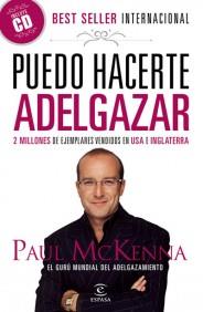 PUEDO HACERTE ADELGAZAR + CD Brst Seller Internacional | 9788467033106 | MCKENNA PAUL | Llibres Parcir | Librería Parcir | Librería online de Manresa | Comprar libros en catalán y castellano online