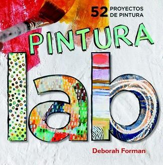 LABORATORIO DE PINTURA | 9788415053507 | FORMAN, DEBORA | Llibres Parcir | Librería Parcir | Librería online de Manresa | Comprar libros en catalán y castellano online