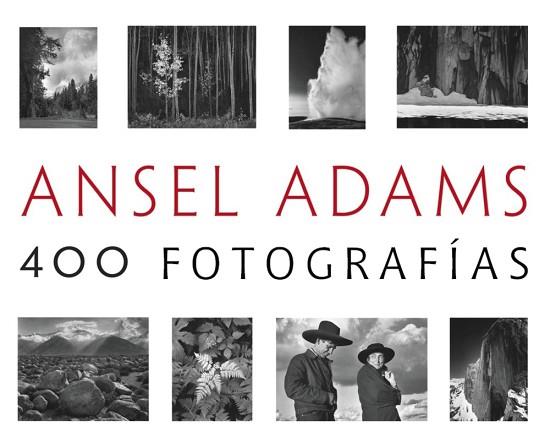 ANSEL ADAMS: 400 FOTOGRAFÍAS | 9788441537927 | ADAMS, ANSEL | Llibres Parcir | Llibreria Parcir | Llibreria online de Manresa | Comprar llibres en català i castellà online