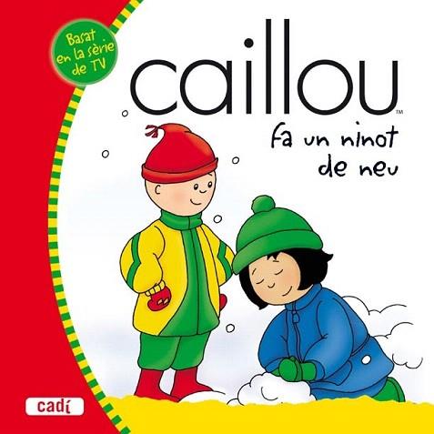 CAILLOU FA UN NINOT DE NEU | 9788447460045 | Llibres Parcir | Librería Parcir | Librería online de Manresa | Comprar libros en catalán y castellano online
