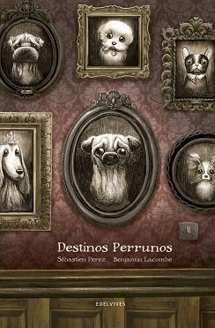 DESTINOS PERRUNOS | 9788414002247 | SEBASTIEN PEREZ - BENJAMIN LACOMBE | Llibres Parcir | Llibreria Parcir | Llibreria online de Manresa | Comprar llibres en català i castellà online