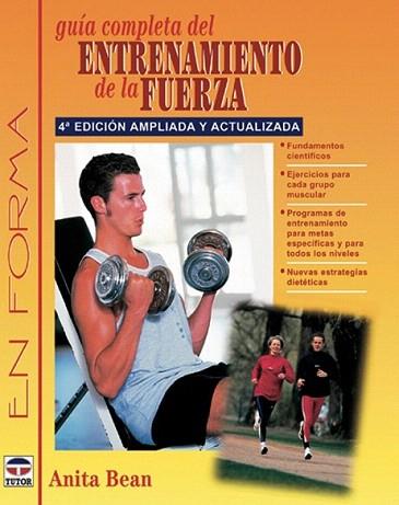 GUIA COMPLETA DEL ENTRENAMIENTO DE LA FUERZA | 9788479024512 | BEAN ANITA | Llibres Parcir | Librería Parcir | Librería online de Manresa | Comprar libros en catalán y castellano online