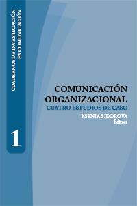 COMUNICACIÓN ORGANIZACIONAL. CUATRO ESTUDIOS DE CASO | PODI124361 | RIVERO  ASTRID/PENICHE  FRANCIA/MAY  MARISOL/OLAIS  IRASEMA | Llibres Parcir | Librería Parcir | Librería online de Manresa | Comprar libros en catalán y castellano online