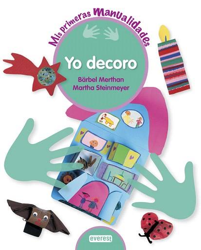 YO DECORO | 9788444150123 | BÄRBEL MERTHAN/MARTHA STEINMEYER | Llibres Parcir | Librería Parcir | Librería online de Manresa | Comprar libros en catalán y castellano online
