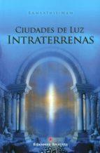 CIUDADES DE LUZ INTRATERRENAS | 9788494108488 | RAMAATHIS-MAM | Llibres Parcir | Llibreria Parcir | Llibreria online de Manresa | Comprar llibres en català i castellà online