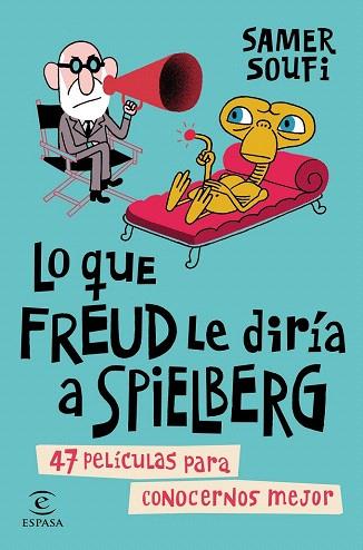 LO QUE FREUD LE DIRÍA A SPIELBERG | 9788467044713 | SAMER SOUFI | Llibres Parcir | Llibreria Parcir | Llibreria online de Manresa | Comprar llibres en català i castellà online