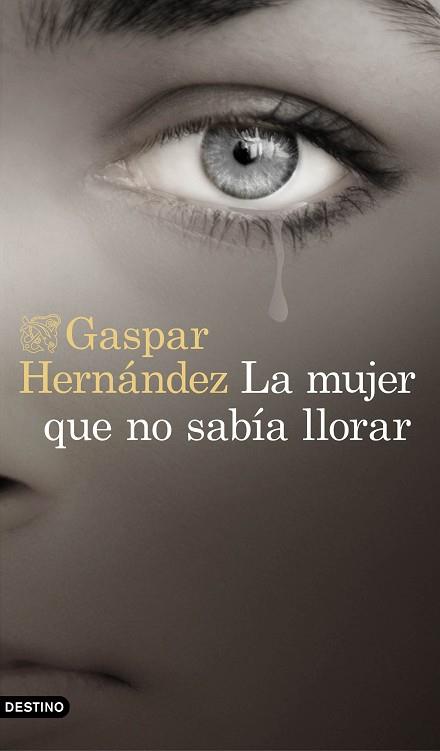 LA MUJER QUE NO SABÍA LLORAR | 9788423353491 | HERNÁNDEZ, GASPAR | Llibres Parcir | Librería Parcir | Librería online de Manresa | Comprar libros en catalán y castellano online