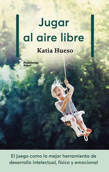 JUGAR AL AIRE LIBRE | 9788417622336 | HUESO, KATIA | Llibres Parcir | Llibreria Parcir | Llibreria online de Manresa | Comprar llibres en català i castellà online