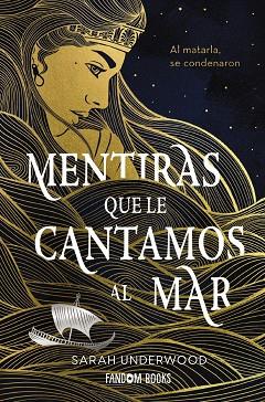 MENTIRAS QUE LE CANTAMOS AL MAR | 9788418027628 | UNDERWOOD, SARAH | Llibres Parcir | Llibreria Parcir | Llibreria online de Manresa | Comprar llibres en català i castellà online