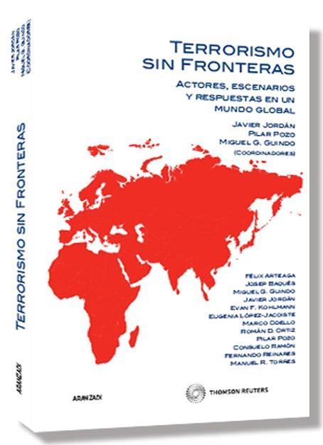 TERRORISMO SIN FRONTERAS - ACTORES, ESCENARIOS Y RESPUESTAS EN UN MUNDO GLOBAL | 9788499034737 | GUINDO , MIGUEL G. / JORDÁN , JAVIER / POZO, PILAR | Llibres Parcir | Llibreria Parcir | Llibreria online de Manresa | Comprar llibres en català i castellà online