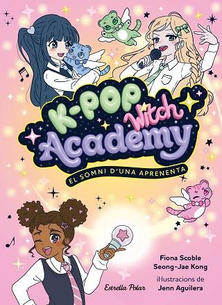 K-POP WITCH ACADEMY 1. EL SOMNI D'UNA APRENENTA | 9791388358173 | SCOBLE, FIONA | Llibres Parcir | Llibreria Parcir | Llibreria online de Manresa | Comprar llibres en català i castellà online