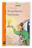 BVN DE PROFESION FANTASMA | 9788434809017 | MONTEILHET | Llibres Parcir | Librería Parcir | Librería online de Manresa | Comprar libros en catalán y castellano online