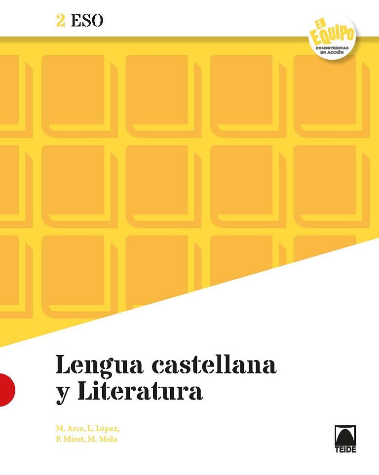LENGUA CASTELLANA Y LITERATURA 2ESO - EN EQUIPO | 9788430770977 | ARCE LASSO, MERCÈ / LÓPEZ SUSARTE, LOPE / MIRET PUIG, PAU / MOLA MARTÍ, MONTSERRAT | Llibres Parcir | Librería Parcir | Librería online de Manresa | Comprar libros en catalán y castellano online