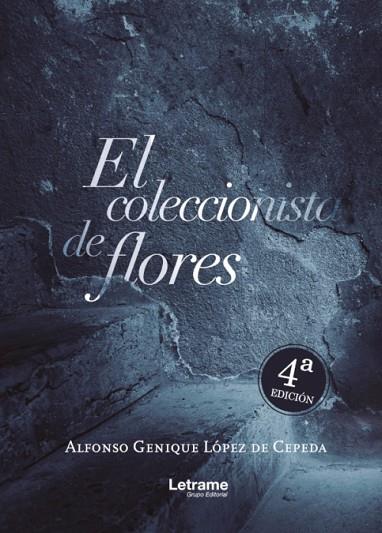 EL COLECCIONISTA DE FLORES | 9788411143943 | ALFONSO GENIQUE  LÓPEZ DE CEPEDA | Llibres Parcir | Librería Parcir | Librería online de Manresa | Comprar libros en catalán y castellano online