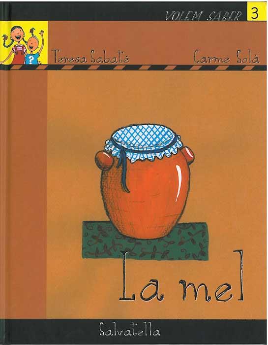 VOLEM SABER 3- MEL | 9788484123118 | SABATÉ RODIÉ, TERESA | Llibres Parcir | Librería Parcir | Librería online de Manresa | Comprar libros en catalán y castellano online