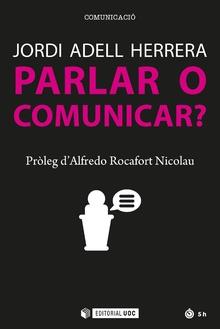 PARLAR O COMUNICAR? | 9788491167822 | JORDI ADELL HERRERA | Llibres Parcir | Llibreria Parcir | Llibreria online de Manresa | Comprar llibres en català i castellà online