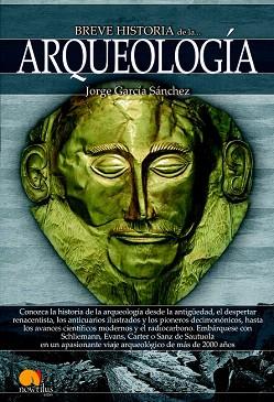 BREVE HISTORIA DE LA ARQUEOLOGÍA | 9788499675633 | GARCÍA SÁNCHEZ, JORGE | Llibres Parcir | Librería Parcir | Librería online de Manresa | Comprar libros en catalán y castellano online