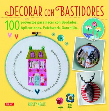 DECORAR CON BASTIDORES | 9788498744095 | NEALE, KIRSTY | Llibres Parcir | Llibreria Parcir | Llibreria online de Manresa | Comprar llibres en català i castellà online