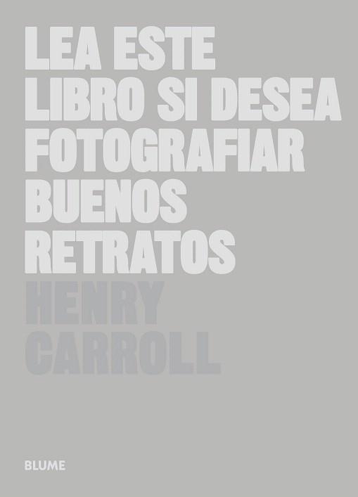 LEA ESTE LIBRO SI DESEA FOTOGRAFIAR BUENOS RETRATOS | 9788498018394 | CARROLL, HENRY | Llibres Parcir | Llibreria Parcir | Llibreria online de Manresa | Comprar llibres en català i castellà online