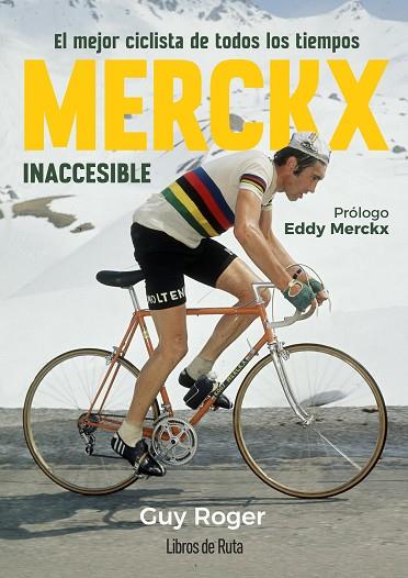 MERCKX. INACCESIBLE | 9788412905779 | GUY ROGER | Llibres Parcir | Llibreria Parcir | Llibreria online de Manresa | Comprar llibres en català i castellà online