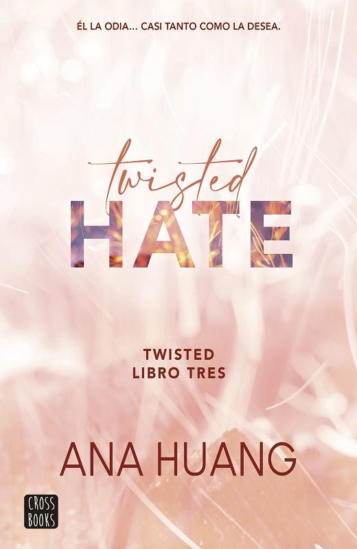 TWISTED 3. TWISTED HATE | 9788408278948 | HUANG, ANA | Llibres Parcir | Librería Parcir | Librería online de Manresa | Comprar libros en catalán y castellano online