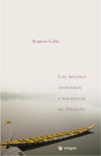 LOS MEJORES AFORISMOS Y PARABOLAS DE ORIENTE | 9788478713349 | CALLE | Llibres Parcir | Librería Parcir | Librería online de Manresa | Comprar libros en catalán y castellano online