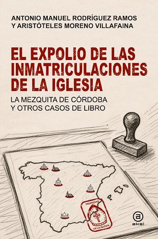 EL EXPOLIO DE LAS INMATRICULACIONES DE LA IGLESIA | 9791399081824 | RODRÍGUEZ RAMOS, ANTONIO MANUEL/MORENO VILLAFAINA, ARISTÓTELES | Llibres Parcir | Librería Parcir | Librería online de Manresa | Comprar libros en catalán y castellano online