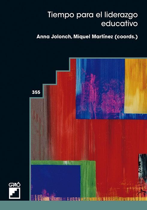 TIEMPO PARA EL LIDERAZGO EDUCATIVO | 9788419788870 | BOLÍVAR BOTIA, ANTONIO / DEL POZO ORTIZ, ALBERTO / JOLONCH ANGLADA, ANNA / MARTÍNEZ MARTÍN, MIQUEL / | Llibres Parcir | Llibreria Parcir | Llibreria online de Manresa | Comprar llibres en català i castellà online