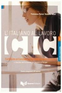 CIC - L'ITALIANO AL LAVORO - NIVEL INTERMEDIO (LIBRO) | 9788877157225 | PARIZZI, FRANCESCA/RENZI, ROBERTA | Llibres Parcir | Librería Parcir | Librería online de Manresa | Comprar libros en catalán y castellano online