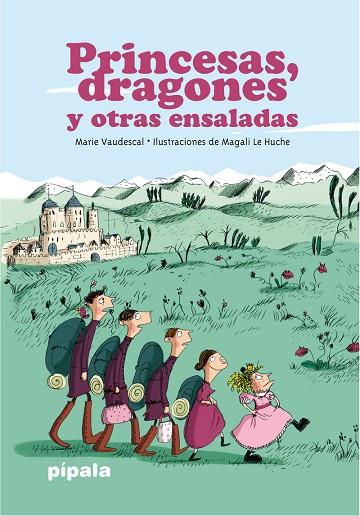 PRINCESAS, DRAGONES Y OTRAS ENSALADAS | 9788416287710 | LE HUCHE, MAGALI / VAUDESCAL, MARIE | Llibres Parcir | Librería Parcir | Librería online de Manresa | Comprar libros en catalán y castellano online