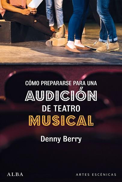 CÓMO PREPARARSE PARA UNA AUDICIÓN DE TEATRO MUSICAL | 9788490656914 | BERRY, DENNY | Llibres Parcir | Librería Parcir | Librería online de Manresa | Comprar libros en catalán y castellano online