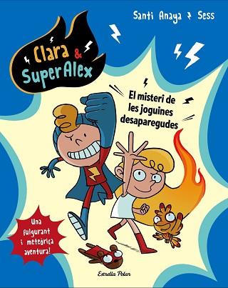 CLARA & SUPERALEX. EL MISTERI DE LES JOGUINES DESAPAREGUDES | 9788491373223 | ANAYA, SANTI/BOUDEBESSE, SESS | Llibres Parcir | Llibreria Parcir | Llibreria online de Manresa | Comprar llibres en català i castellà online