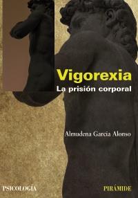 VIGOREXIA la prision corporal | 9788436824544 | ALMUDENA GARCIA ALONSO | Llibres Parcir | Llibreria Parcir | Llibreria online de Manresa | Comprar llibres en català i castellà online