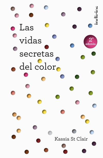 LAS VIDAS SECRETAS DEL COLOR | 9788415732235 | ST CLAIR, KASSIA | Llibres Parcir | Librería Parcir | Librería online de Manresa | Comprar libros en catalán y castellano online